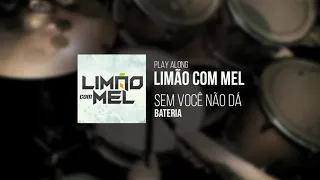 PLAY ALONG DE FORRÓ l SEM VOCÊ NÃO DÁ - LIMÃO COM MEL l PLAYBACK PARA BATERIA