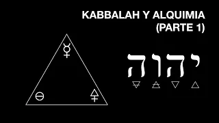 KABBALAH Y ALQUIMIA / PARTE 1 - Los 3 Principios de la Naturaleza y los 4 Elementos