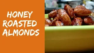 Honey Roasted Almonds | Pan Roasted Almonds | Healthy Snack