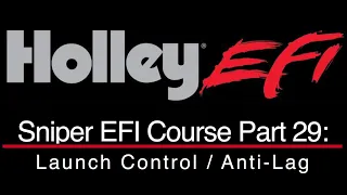 Holley Sniper EFI Training Part 29: Launch Control / Anti-Lag | Evans Performance Academy