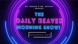 Abuse & Intimidation -- The Daily Beaver Morning Show