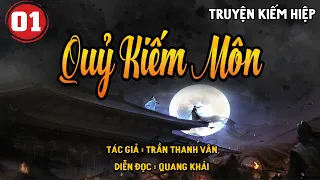 QUỶ KIẾM MÔN - Tập 1 | Truyện Kiếm Hiệp Đặc Sắc | CÚ ĐÊM Radio