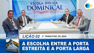 EBD | 02ª LIÇÃO: “A ESCOLHA ENTRE A PORTA ESTREITA E A PORTA LARGA