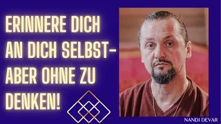 Erinnere dich an dich selbst – aber ohne zu denken