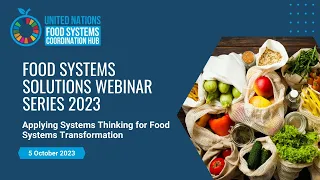 Food Systems Solutions Webinar Series 2023 | Applying Systems Thinking