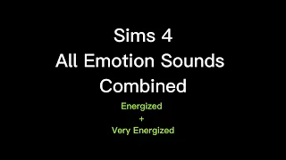 Sims 4 Emotion Sounds Combined