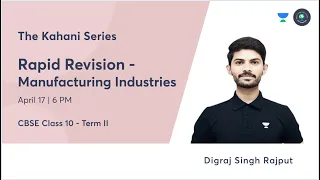 Rapid Revision - Manufacturing Industries | The Kahani Series | Social School  | Digraj Sir