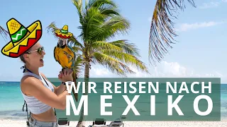 Reise nach MEXIKO - Was du wissen solltest! (Einreise, Unterkunft, Kosten, Mietautos & Co. | Vlog#11