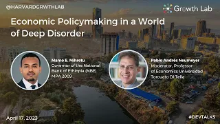 Growth Lab Development Talks: Economic Policymaking in a World of Deep Disorder