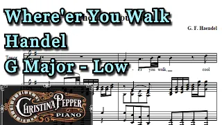 Where'er You Walk Low Key Piano Accompaniment Handel Karaoke G Major