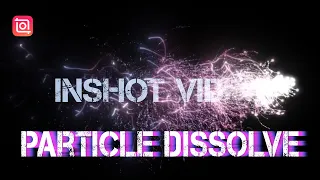 Make Particle Dissolve Text Effect Intro (InShot Tutorial)
