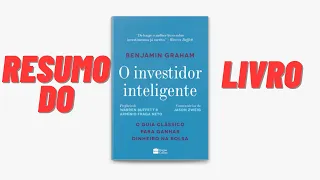 O INVESTIDOR INTELIGENNTE - RESUMO DO LIVRO