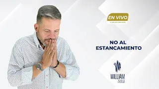 A solas con Dios con William Arana l No al estancamiento l 26 de Julio 2023