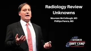 Radiology Review Unknowns | The Advanced EM Boot Camp - Maureen McCollough, MD, MPH