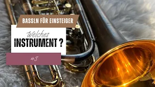 Bassln für Einsteiger - Welches Instrument brauche ich? - Tipps für Dein Instrument