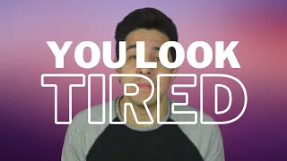 Stop telling people they look tired. Say this instead.