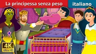 La principessa senza peso | The Weightless Princess Story | Storie Per Bambini | Fiabe Italiane