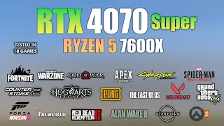 RTX 4070 Super  + Ryzen 5 7600X : Test in 18 Games