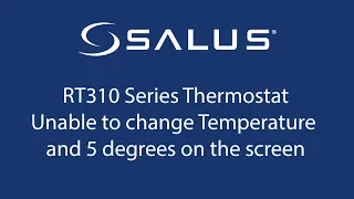 RT310 Series Thermostat - Unable to change temperature and 5c on the screen.