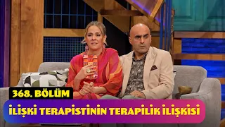 İlişki Terapistinin Terapilik İlişkisi - 368. Bölüm (Güldür Güldür Show)