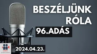 Beszéljünk róla-Interaktív kérdések és válaszok (96.adás) - 2024.04.23.