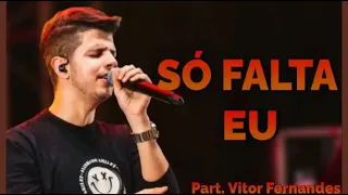 SÓ FALTA EU - Nadson o Ferinha.Part : Vitor Fernandes