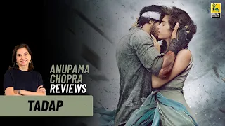 Tadap | Bollywood Movie Review by Anupama Chopra | Ahan Shetty, Tara Sutaria| Film Companion