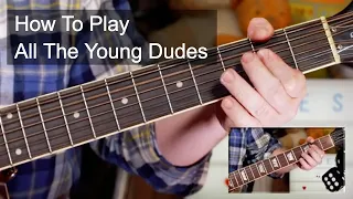'All The Young Dudes' Mott The Hoople/David Bowie Guitar Lesson