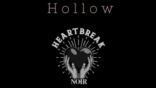Heartbreak Noir 'Hollow'