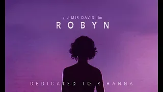 ROBYN | Rihanna Documentary