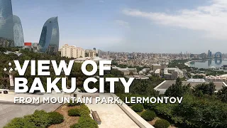 Wonderful Panoramic View of BAKU from Mountain Park - Azerbaijan | Baku Tourist Attractions