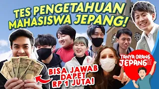 TES PENGETAHUAN MAHASISWA JEPANG! YANG BENER SEMUA DAPET 1 JUTA!