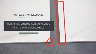 Rektifiye Edilmiş Seramiklerde Mikro Pah Uygulaması