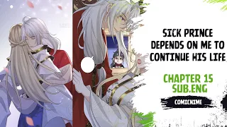 【Sub.Eng】Sick Prince Depends on Me to Continue His Life  Chapter 15