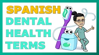 Dental Terminology in SPANISH (Dental Health/How To Talk To The Dentist)