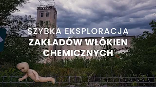 Opuszczone Zakłady Włókien Chemicznych - URBEX