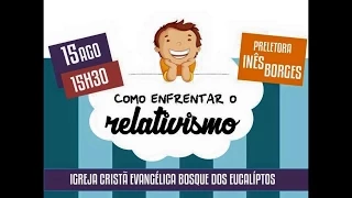 Palestra - Parte 1- Como enfrentar o Relativismo