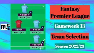FPL GW13 | Team Selection | Fantasy Premier League 2022/23