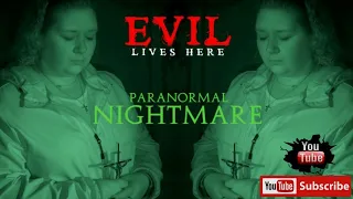 Paranormal Nightmare  S6E1   Evil Lives Here