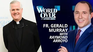 The World Over September 14, 2023 | FERNANDEZ SPEAKS: Fr. Gerald Murray with Raymond Arroyo