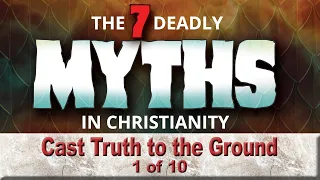 7 Deadly Myths (01 of 10) Cast Truth to the Ground [Scott Ritsema]