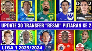 RESMI🔥 INILAH 30 TRANSFER LIGA 1 2023/2024 PUTARAN KE 2 | PERSIB - PERSIJA - AREMA - PERSEBAYA