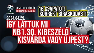 ÍGY LÁTTUK  | A 30. FORDULÓ KIBESZÉLŐJE