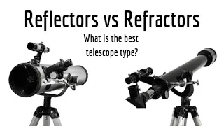 Reflector vs Refractor - Which is better? - The Astronomian