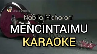 Mencintaimu - Nabila Maharani [Karaoke]