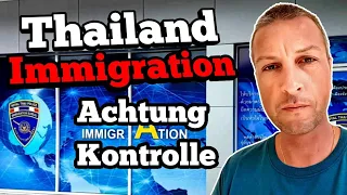 Achtung Kontrolle - Auf was die Immigration in Thailand schaut!