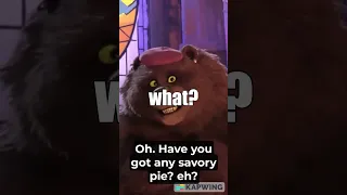 And throw in a dozen pies. -papa bear (:' Puss in boots the last wish)