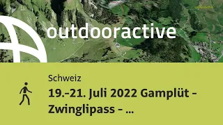 19.-21. Juli 2022 Gamplüt - Zwinglipass - Bollenwees - Mutschensattel - Gamplüt