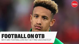 Why are footballers not getting vaccinated?