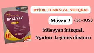 İbtidai funksiya İnteqral Müəyyən inteqral (51-102) Nyuton Leybnis düsturu #Toplu2023